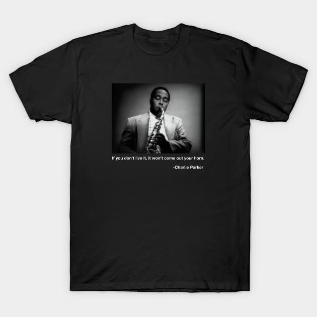 Charlie Parker quote T-Shirt by WriterCentral